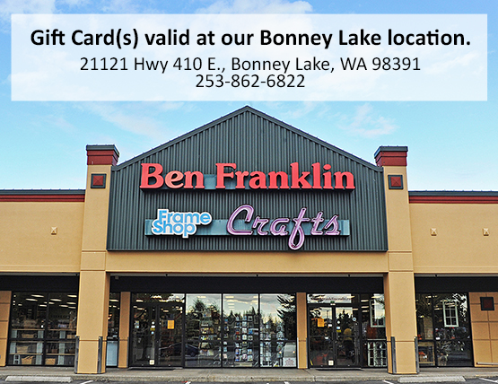 Gift Card Bonney Lake store Ben Franklin Crafts and Frame Shop