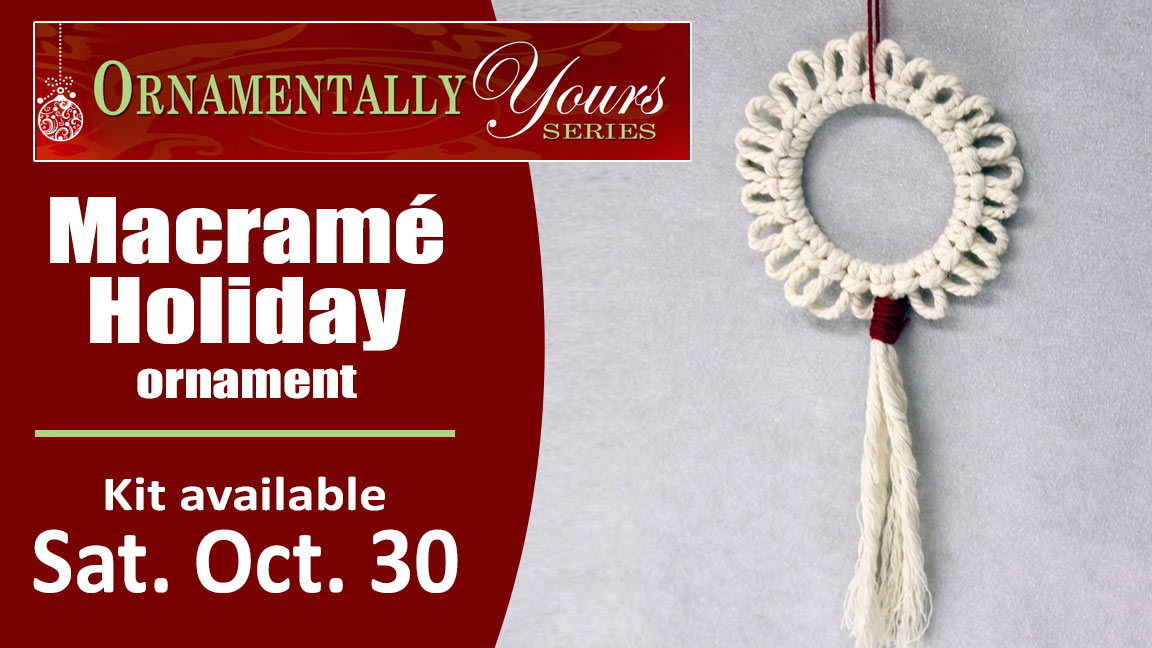 Ornamentally Yours Macramé Holiday