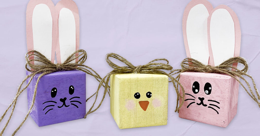 DIY Wood Block Bunnies & Chick - Ben Franklin Crafts and Frame Shop