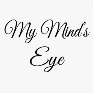 My Mind's Eye