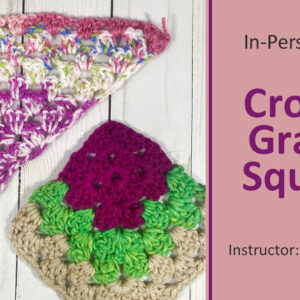 Crochet Granny Squares class
