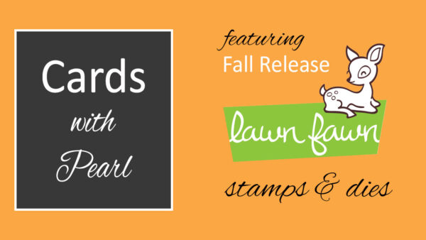 Cards with Pearl using Lawn Fawn stamps and dies