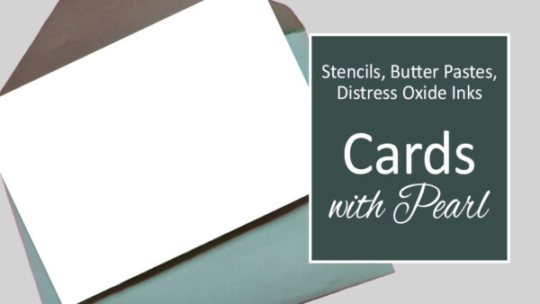 Card Making Class with Pearl