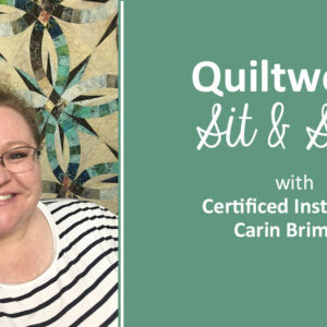Quiltworx Sit & Sew with Carin