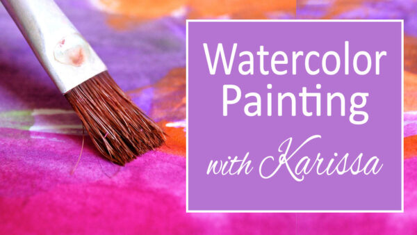 Watercolor Painting class with Karissa