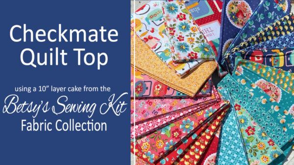 Checkmate Quilt Top Class