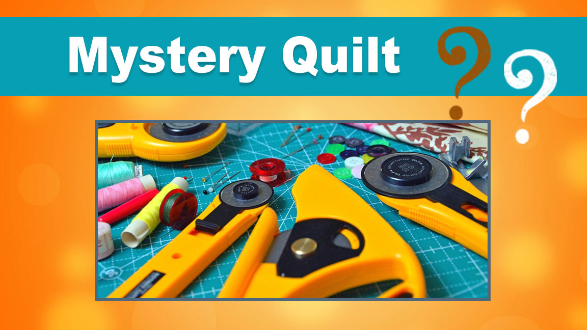 Mystery Quilt Class