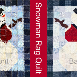 Snowman Rag Quilt Class