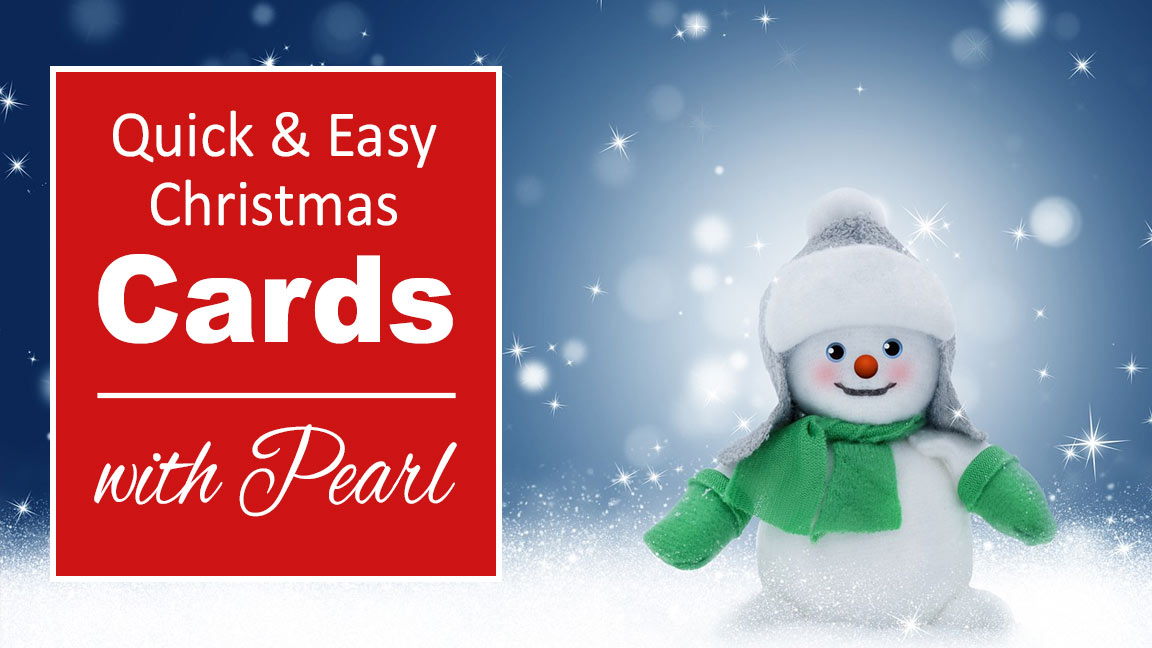 Christmas Cards class with Pearl