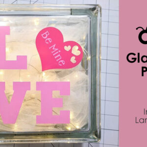 Cricut Glass Block Project