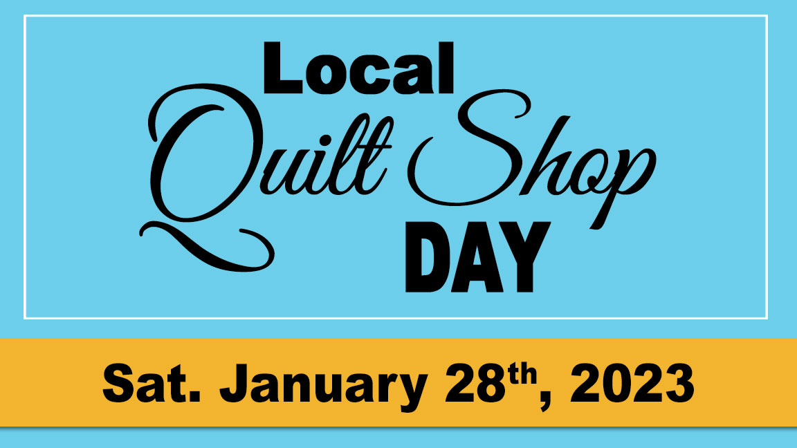 Local Quilt Shop Day 2023