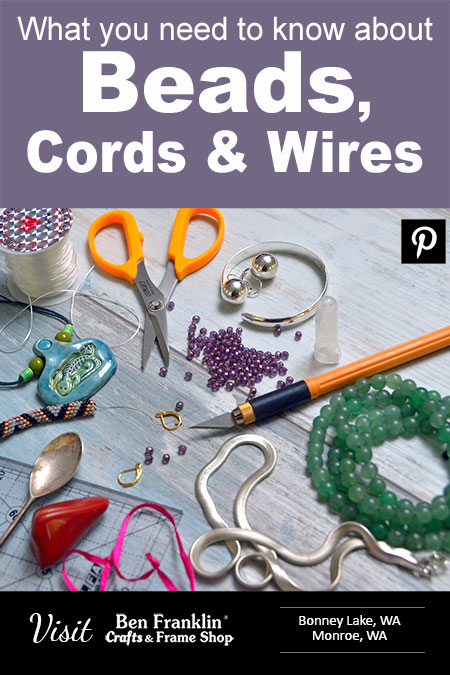 All you need to know about beads, cords and wires.