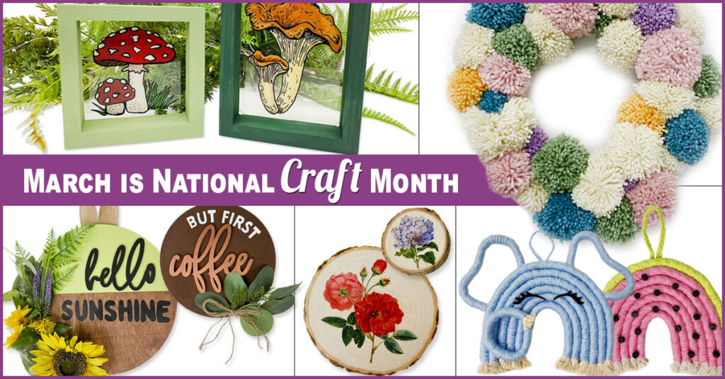 Craft Ideas for March National Craft Month