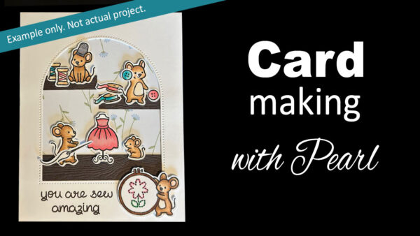 Card Making with Pearl