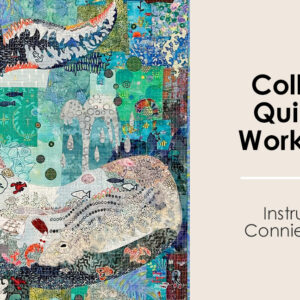 Collage Quilting Workshop