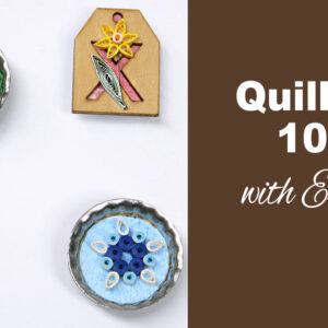 Quilling 101 class