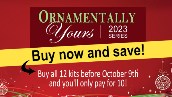 Ornamentally Yours 2023 Series - Ben Franklin Crafts Bonney Lake, WA