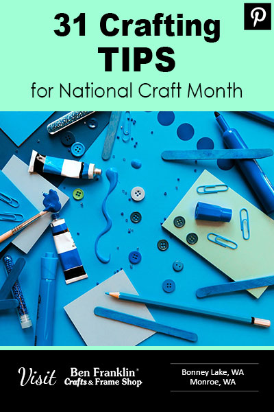 31 Crafting Tips for National Craft Month