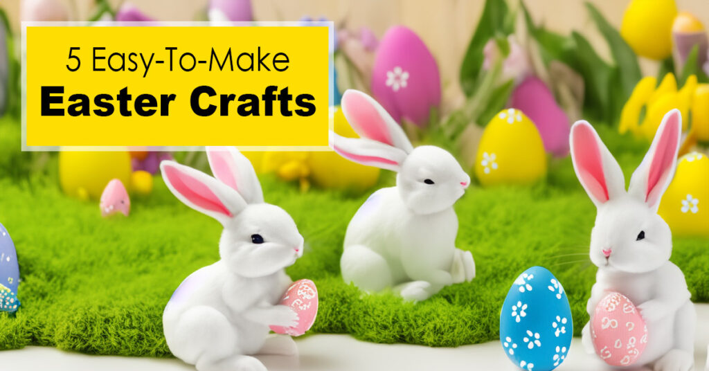 5 Easy Easter Crafts