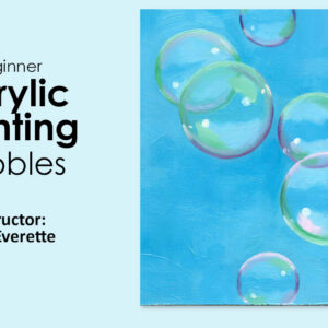 Class: Acrylic Painting - Bubbles