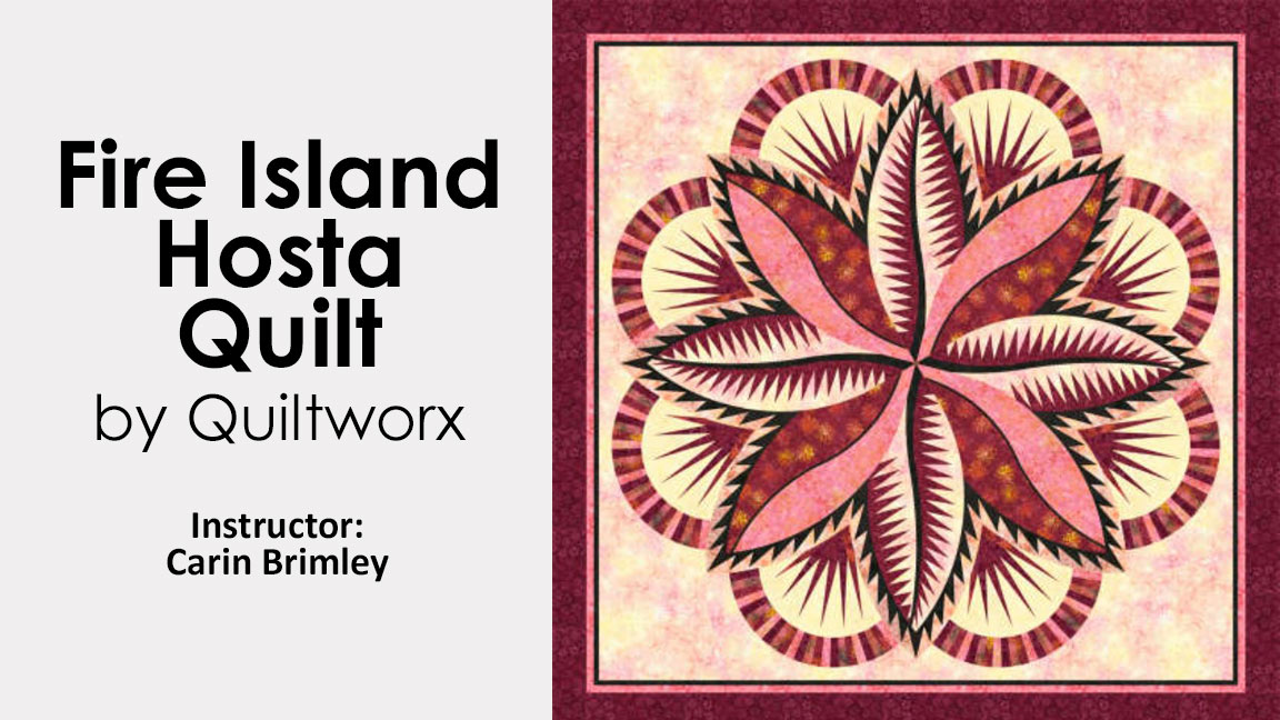 Class: Fire Island Hosta Quilt by Quiltworx