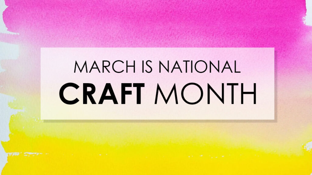 March National Craft Month