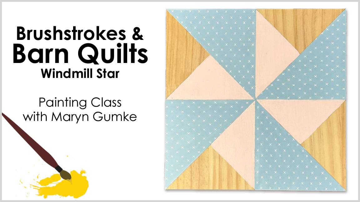 CLASS: Barn Quilts Windmill Star