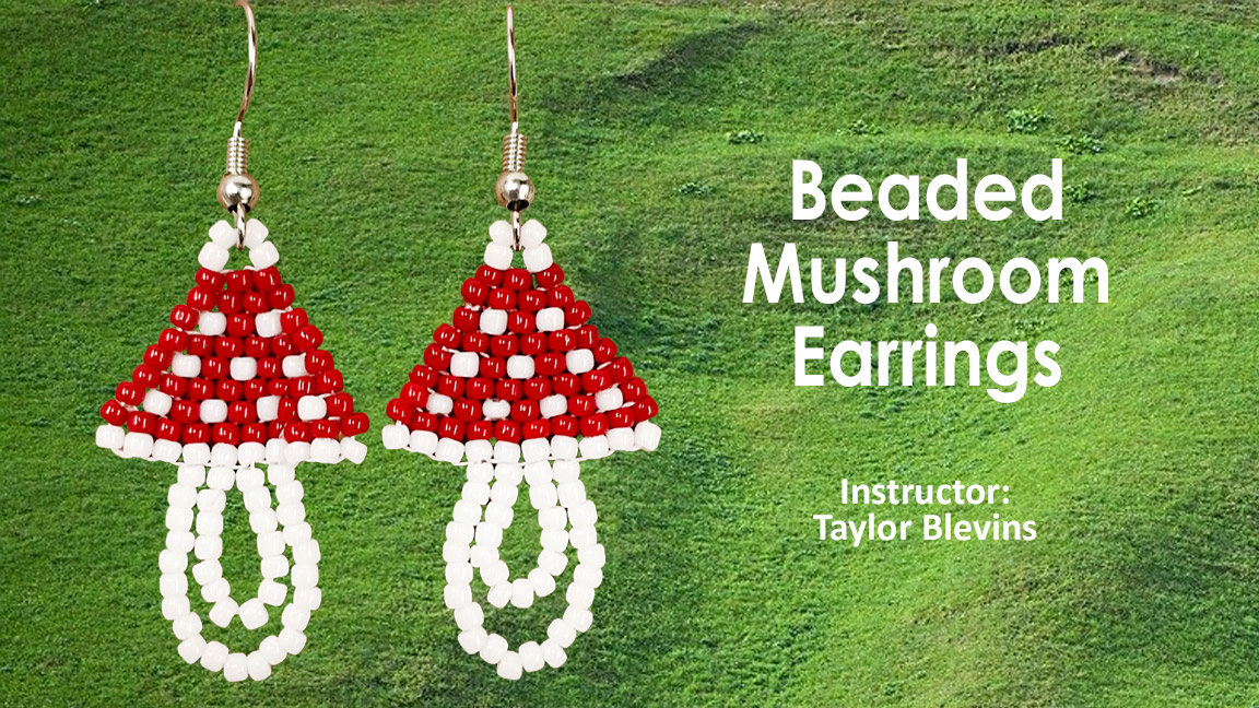 Class: Beaded Mushroom Earrings