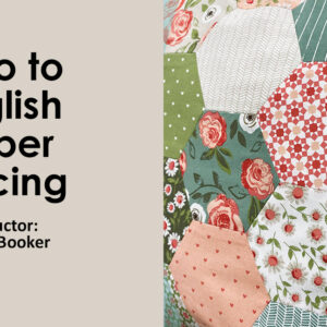 Class: Intro to English Paper Piecing