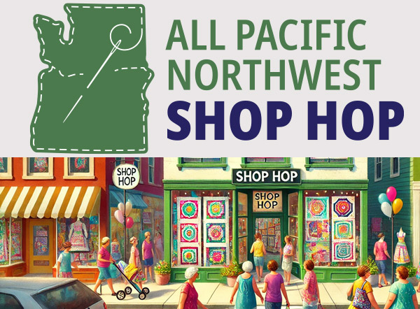 All Pacific Northwest Shop Hop 2025