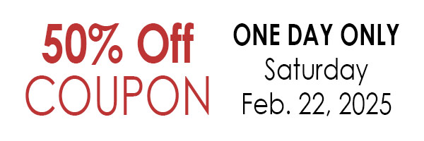 50% off Coupon, valid Sat. Feb. 22, 2025
