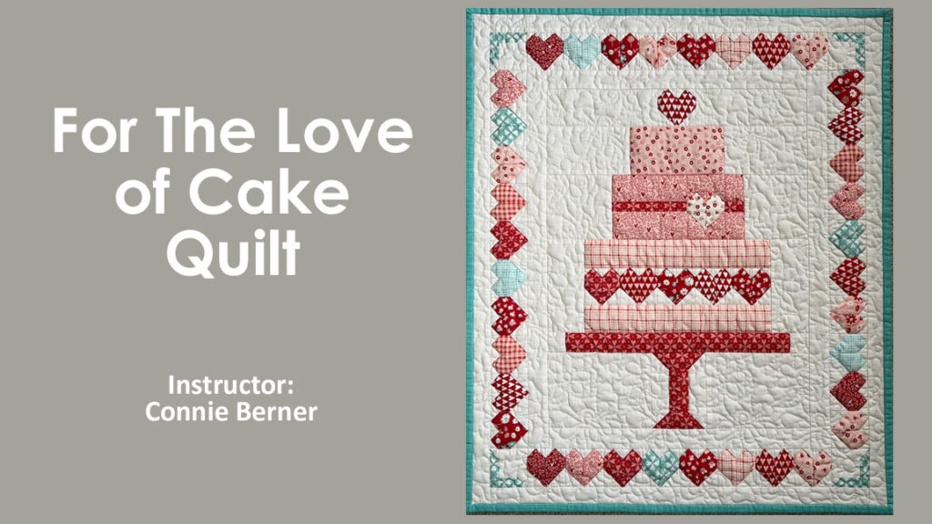For the Love of Cake Quilt Class