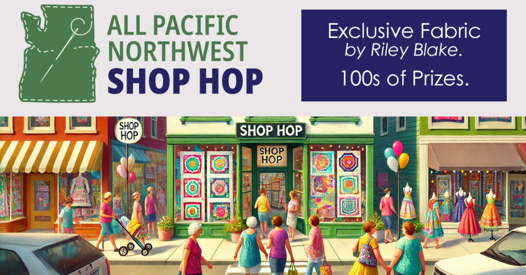 All Pacific Northwest Shop Hop 2025