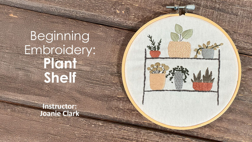 Beginning Embroidery Class: Plantshelf