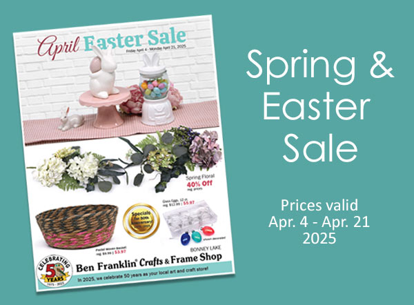 Spring and Easter Sale at Ben Franklin in Bonney Lake, WA