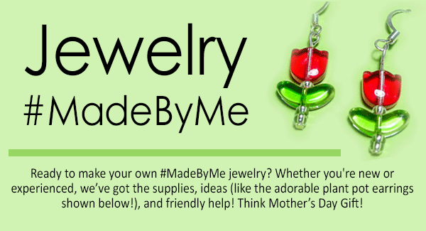 Jewelry Making #MadeByMe
