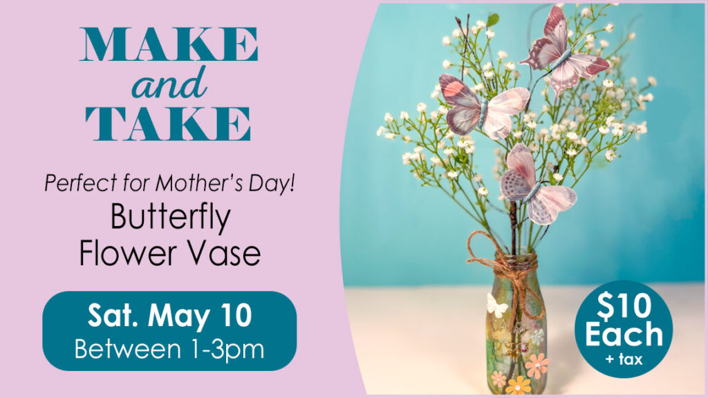Make & Take Butterfly Vase - perfect gift for mother's day!