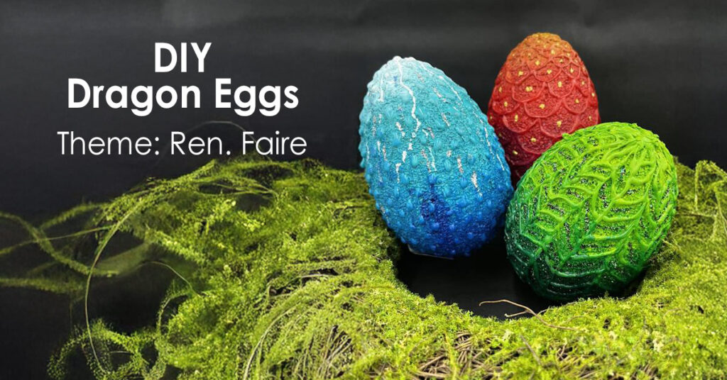 DIY Dragon Eggs (Theme: Ren. Faire)