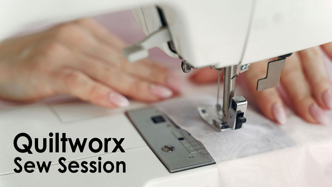 Quiltworx Sew Session