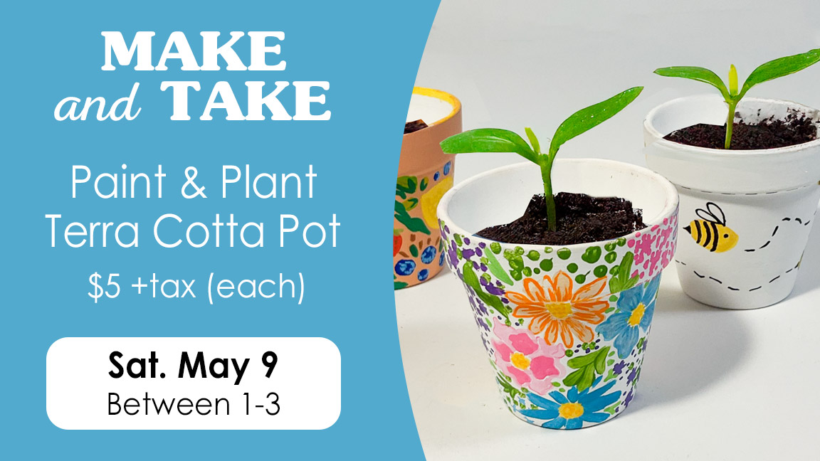 In-Store Make & Take Crafting: Paint & Plant Terra Cotta Pot