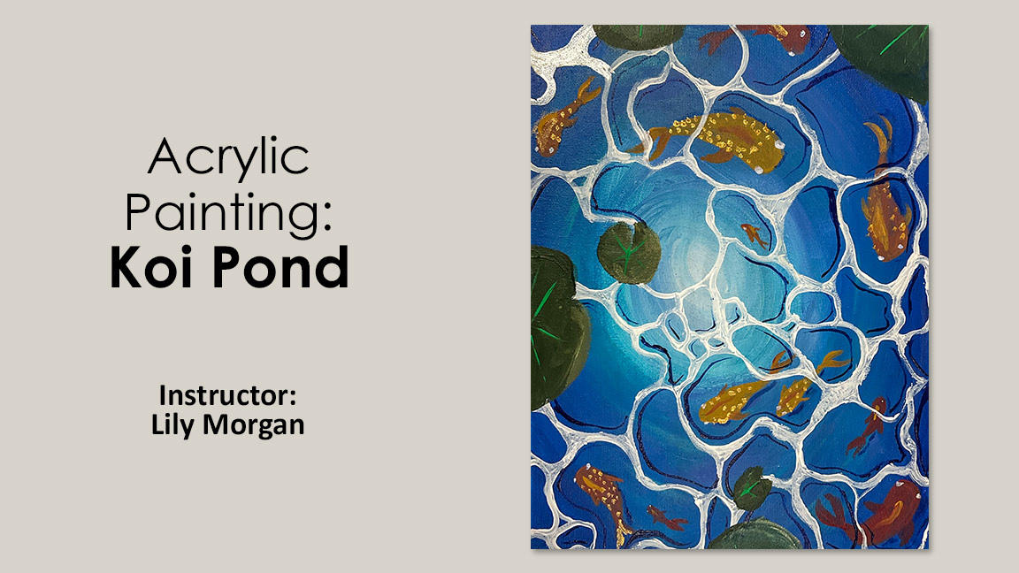 Acrylic Painting Class: Koi Pond